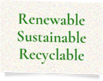 Renewable Sustainable Recyclable
